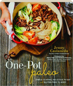 ONE-POT PALEO: Simple to Make, Delicious to Eat and Gluten-Free to Boot