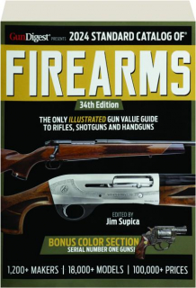 2024 STANDARD CATALOG OF FIREARMS, 34TH EDITION