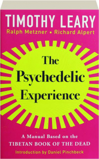 THE PSYCHEDELIC EXPERIENCE: A Manual Based on the Tibetan Book of the Dead
