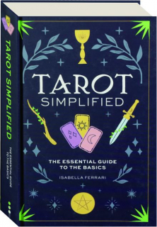 TAROT SIMPLIFIED: The Essential Guide to the Basics