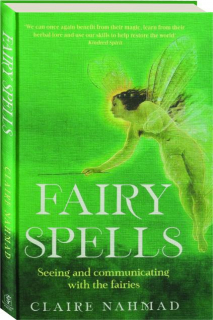 FAIRY SPELLS: Seeing and Communicating with the Fairies