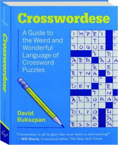 CROSSWORDESE: A Guide to the Weird and Wonderful Language of Crossword Puzzles