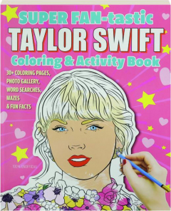 SUPER FAN-TASTIC TAYLOR SWIFT COLORING & ACTIVITY BOOK