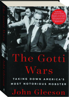 THE GOTTI WARS: Taking Down America's Most Notorious Mobster