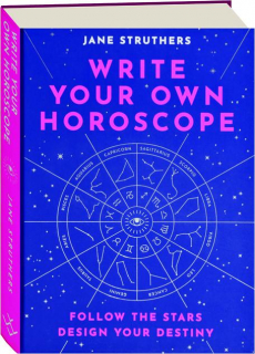 WRITE YOUR OWN HOROSCOPE
