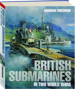 BRITISH SUBMARINES IN TWO WORLD WARS