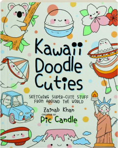 KAWAII DOODLE CUTIES: Sketching Super-Cute Stuff from Around the World