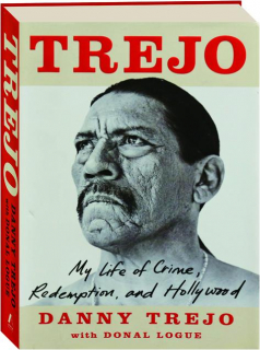 TREJO: My Life of Crime, Redemption, and Hollywood