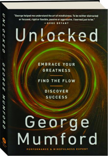 UNLOCKED: Embrace Your Greatness, Find the Flow, Discover Success