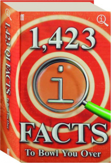 1,423 QI FACTS TO BOWL YOU OVER