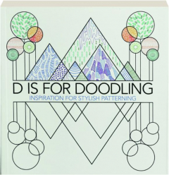 D IS FOR DOODLING: Inspiration for Stylish Patterning