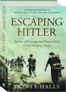 ESCAPING HITLER: Stories of Courage and Endurance on the Freedom Trails