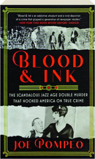 BLOOD & INK: The Scandalous Jazz Age Double Murder That Hooked America on True Crime