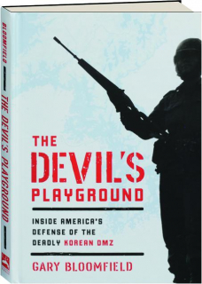 THE DEVIL'S PLAYGROUND: Inside America's Defense of the Deadly Korean DMZ