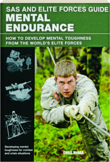 MENTAL ENDURANCE: SAS and Elite Forces Guide