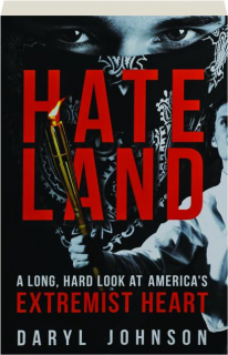 HATELAND: A Long, Hard Look at America's Extremist Heart