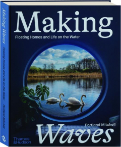 MAKING WAVES: Floating Homes and Life on the Water