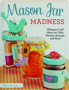 MASON JAR MADNESS