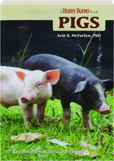 PIGS: Keeping a Small-Scale Herd