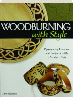 WOODBURNING WITH STYLE: Pyrography Lessons and Projects with a Modern Flair