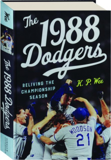 THE 1988 DODGERS: Reliving the Championship Season