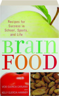 BRAIN FOOD: Recipes for Success in School, Sports, and Life
