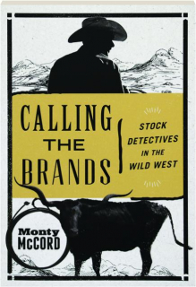 CALLING THE BRANDS: Stock Detectives in the Wild West