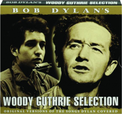 BOB DYLAN'S WOODY GUTHRIE SELECTION