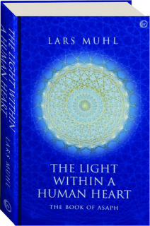 THE LIGHT WITHIN A HUMAN HEART: The Book of Asaph
