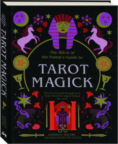 THE WITCH OF THE FOREST'S GUIDE TO TAROT MAGICK