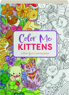 COLOR ME KITTENS: A Purr-fect Coloring Book