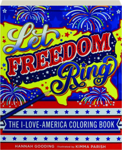 LET FREEDOM RING: The I-Love-America Coloring Book