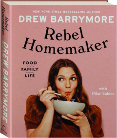 REBEL HOMEMAKER: Food, Family, Life