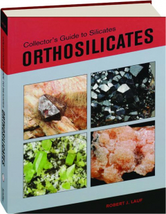 COLLECTOR'S GUIDE TO SILICATES: Orthosilicates