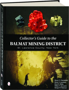 COLLECTOR'S GUIDE TO THE BALMAT MINING DISTRICT: St. Lawrence County, New York