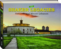 THE SHAKER LEGACIES: Hancock and Mount Lebanon