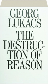 THE DESTRUCTION OF REASON