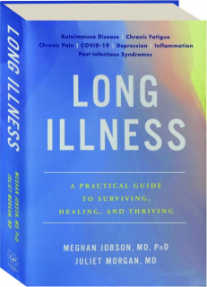 LONG ILLNESS: A Practical Guide to Surviving, Healing, and Thriving