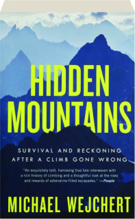 HIDDEN MOUNTAINS: Survival and Reckoning After a Climb Gone Wrong