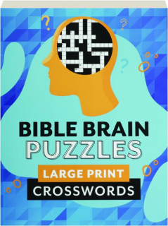 BIBLE BRAIN PUZZLES: Large Print Crosswords