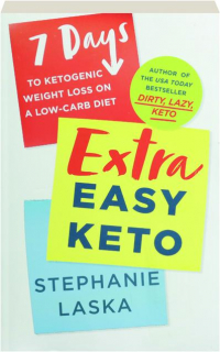 EXTRA EASY KETO: 7 Days to Ketogenic Weight Loss on a Low-Carb Diet