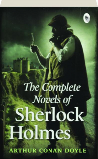 THE COMPLETE NOVELS OF SHERLOCK HOLMES