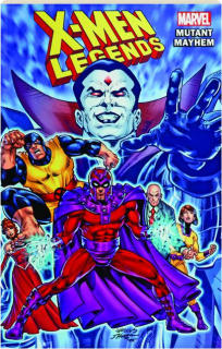 X-MEN LEGENDS, VOL. 2: Mutant Mayhem