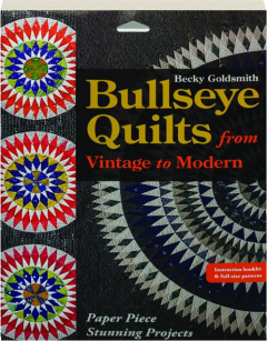 BULLSEYE QUILTS FROM VINTAGE TO MODERN
