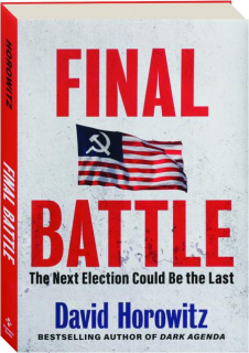 FINAL BATTLE: The Next Election Could Be the Last