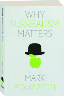 WHY SURREALISM MATTERS