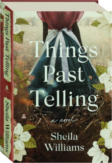 THINGS PAST TELLING