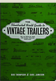 THE ILLUSTRATED FIELD GUIDE TO VINTAGE TRAILERS