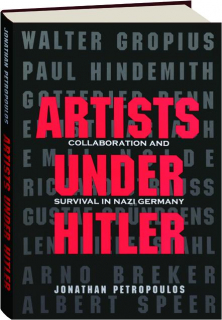 ARTISTS UNDER HITLER: Collaboration and Survival in Nazi Germany