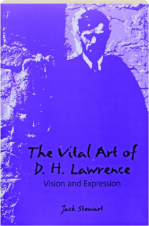 THE VITAL ART OF D.H. LAWRENCE: Vision and Expression